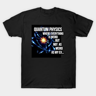 quantum fun for science geeks T-Shirt